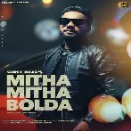Mitha Mitha Bolda - Shree Brar