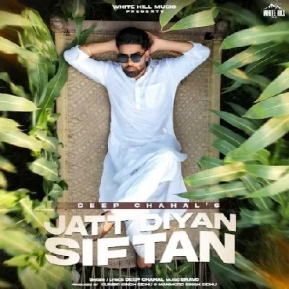 Jatt Diyan Siftan - Deep Chahal