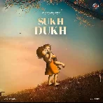 Sukh Dukh - Mani Longia