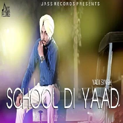 School Di Yaad - Yadi Singh