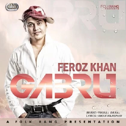 Gabru - Feroz Khan