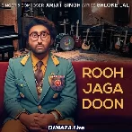 Rooh Jaga Doon - Arijit Singh