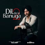 Dil Da Ki Banuga 2 - Navjeet