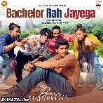 Bachelor Rah Jayega - Pyaar Hai Toh Hai