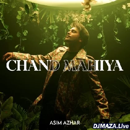 Chand Mahiya - Asim Azhar
