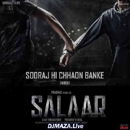 Sooraj Hi Chhaon Banke - Salaar