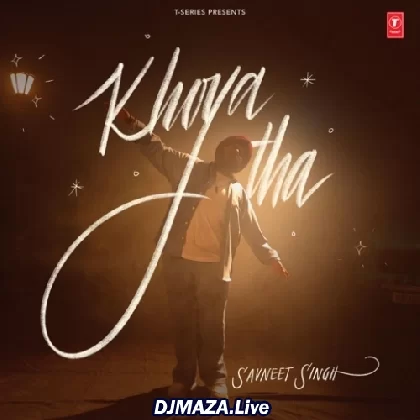 Khoya Tha - Savneet Singh