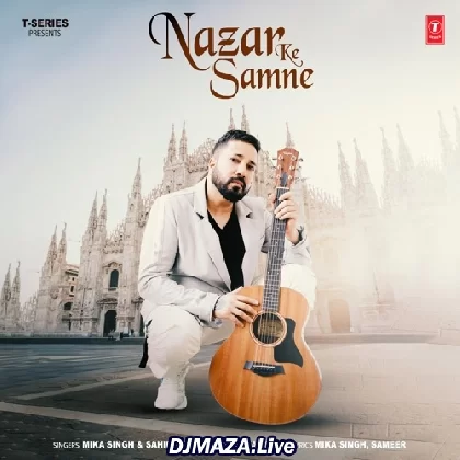 Nazar Ke Samne - Mika Singh