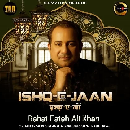 Ishq E Jaan - Rahat Fateh Ali Khan
