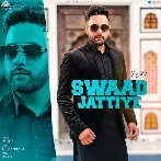 Swaad Jattiye - Harjot