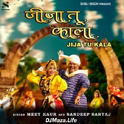 Jija Tu Kala - Meet Kaur