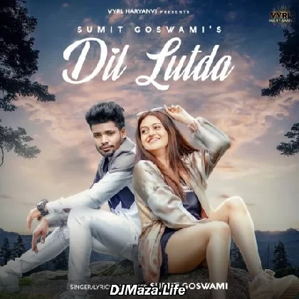 Dil Lutda - Sumit Goswami
