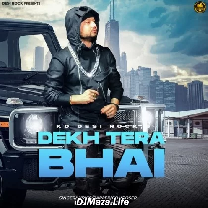 Dekh Tera Bhai - KD Desirock