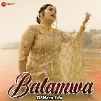 Balamwa - Dr Anamika Singh