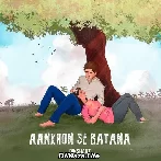 Aankhon Se Batana - Dikshant