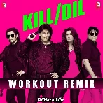 Kill Dil - Workout Remix