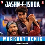 Jashn-e-Ishqa - Workout Remix