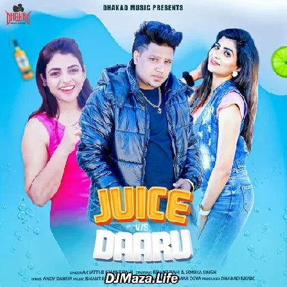 Juice Vs Daaru - AK Jatti
