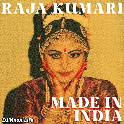 Made In India - Raja Kumari