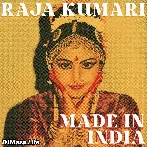 Made In India - Raja Kumari