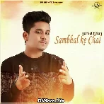 Sambhal Ke Chal - Kamal Khan
