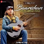 Baarishan Mohabbat Wali - Mohit Chauhan