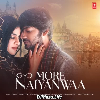 More Naiyanwaa - Tanmay Chaturvedi