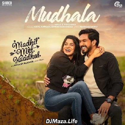 Mudhala - Madhil Mel Kaadhal