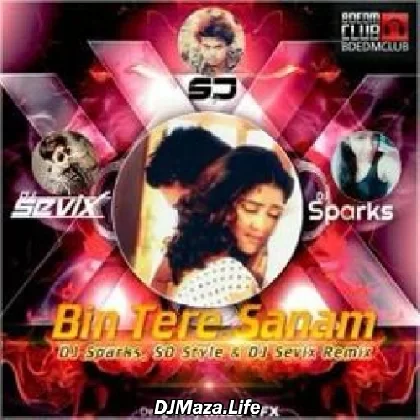 Bin Tere Sanam Remix - DJ Suketu