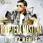 Roop Tera Mastana (Mashup Mix) - Dj Taz