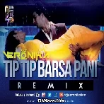 Tip Tip Barsa Pani - DJ Veronika Remix