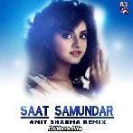 Saat Samundar - Amit Sharma Remix