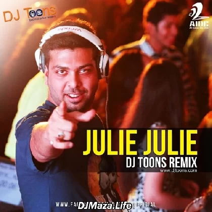 Julie Julie - Dj Toons Remix