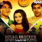 Hello Brother - Dj Rana N Dj Kaushik