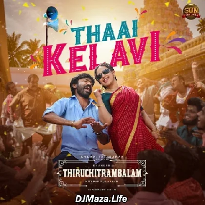 Thaai Kelavi - Thiruchitrambalam