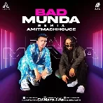 Bad Munda Remix - Amitmashhouse