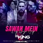 Sawan Mein Lag Gayi Aag - DJ King Remix