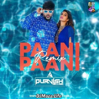 Paani Paani Remix - Deejay Purvish