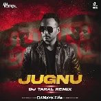 Jugnu Remix - DJ Taral