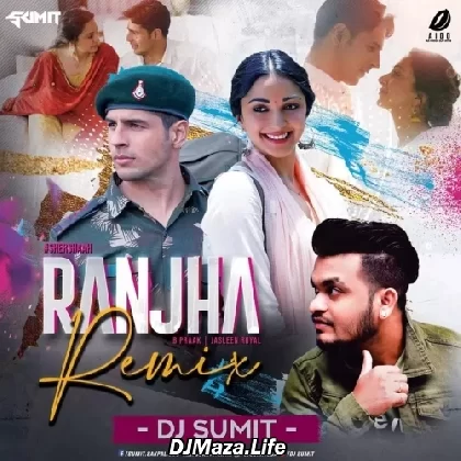 Ranjha Remix - DJ Sumit