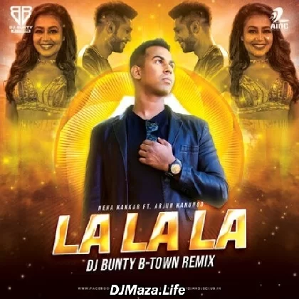 La La La (Remix) - DJ Bunty B-Town
