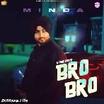 Bro Bro - Minda