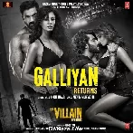 Galliyan Returns - Ek Villain Returns