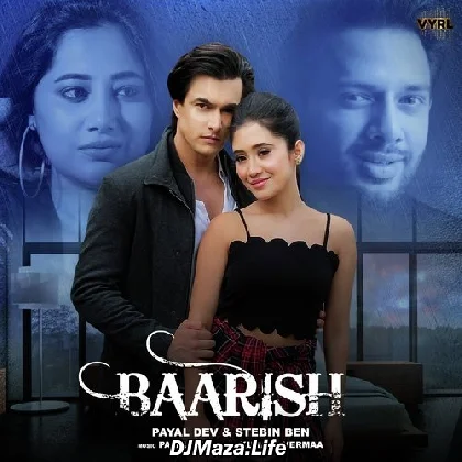 Baarish - Payal Dev Stebin Ben