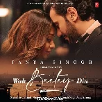 Woh Beetey Din - Tanya Singh