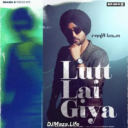 Lutt Lai Giya - Ranjit Bawa